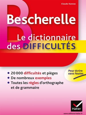 cover image of Bescherelle Le dictionnaire des difficultés